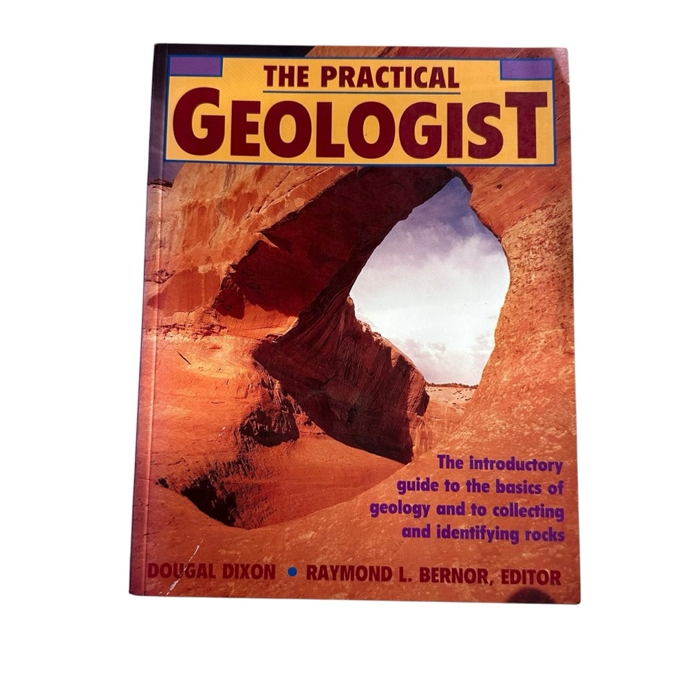 The Practical Geologist: The Introductory Guide to the Basics of Geology
